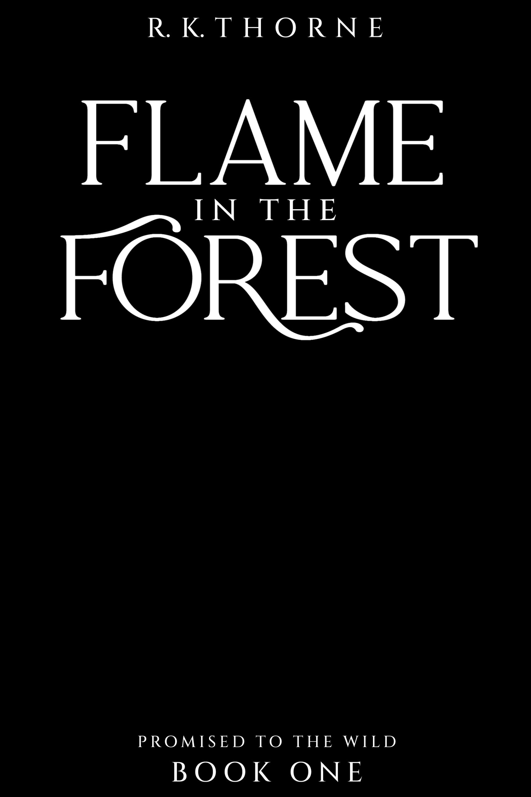 title-inverse Flame in the Forest Placeholder Cover, black cover with white text no images
